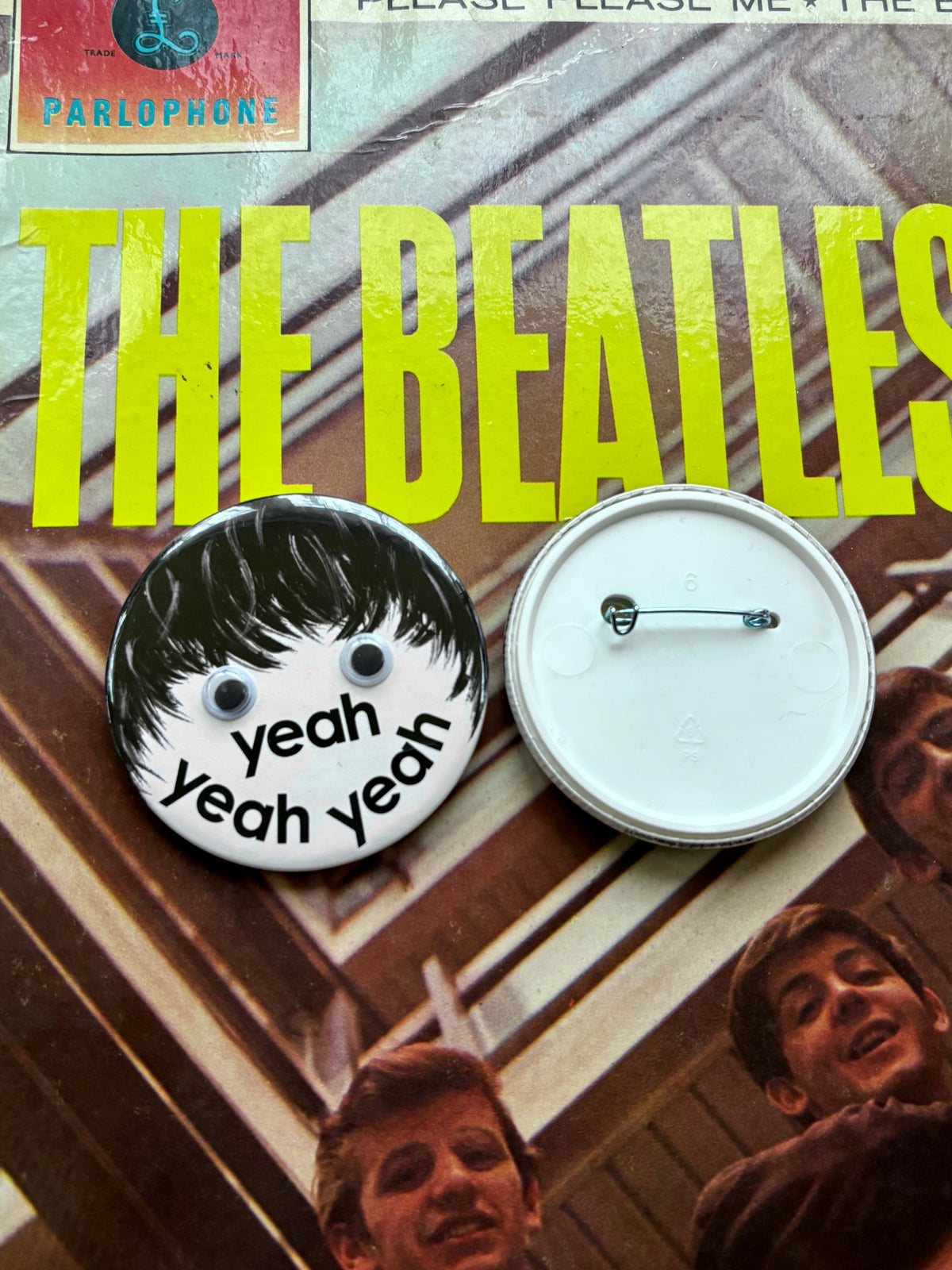 NEW- Yeah Yeah Yeah Badge